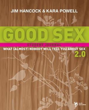 Good Sex 2.0: What (Almost) Nobody Will Tell You about Sex: Student Journal image number 0