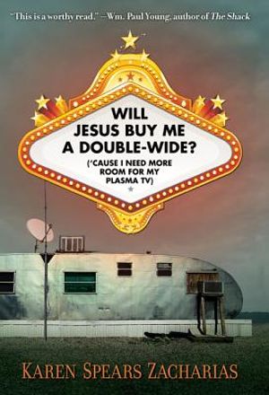 Will Jesus Buy Me a Double-Wide?: ('Cause I Need More Room for My Plasma TV) image number 0