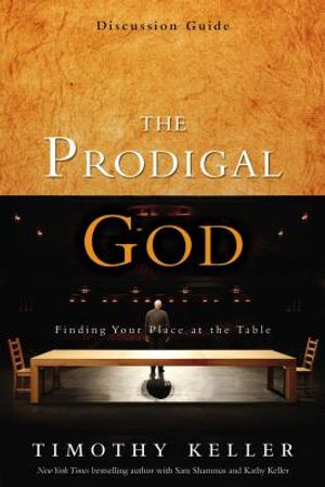 The Prodigal God Discussion Guide: Finding Your Place at the Table image number 0