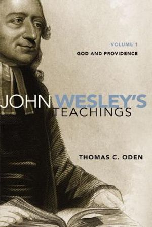 John Wesley's Teachings, Volume 1, 1: God and Providence image number 0