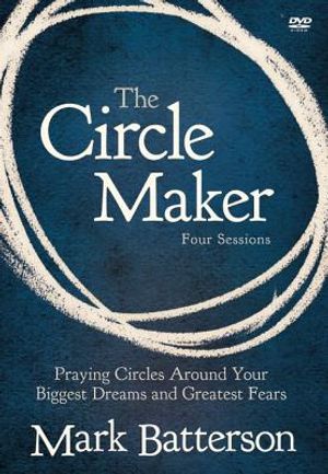 The Circle Maker Video Study: Praying Circles Around Your Biggest Dreams and Greatest Fears image number 0