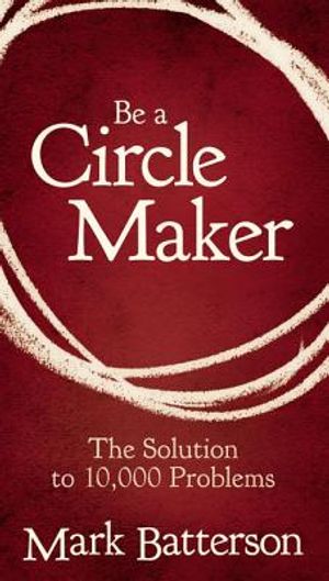 Be a Circle Maker: The Solution to 10,000 Problems image number 0