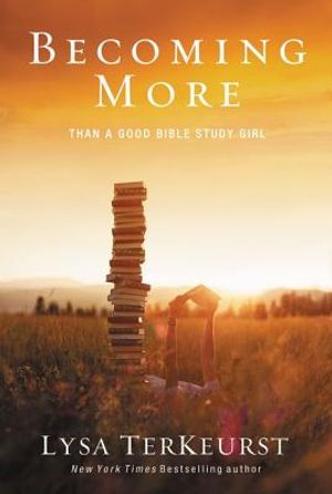 Becoming More Than a Good Bible Study Girl image number 0