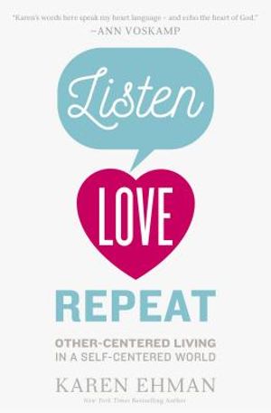 Listen, Love, Repeat: Other-Centered Living in a Self-Centered World image number 0