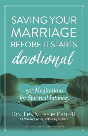 Saving Your Marriage Before It Starts Devotional: 52 Meditations for Spiritual Intimacy image number 0