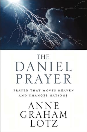 The Daniel Prayer: Prayer That Moves Heaven and Changes Nations image number 0