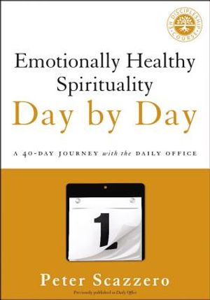 Emotionally Healthy Spirituality Day by Day: A 40-Day Journey with the Daily Office image number 0