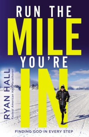 Run the Mile You're in: Finding God in Every Step image number 0