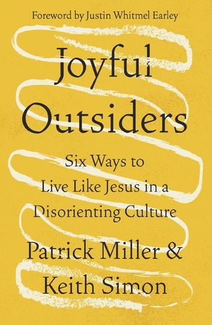 Joyful Outsiders: Six Ways to Live Like Jesus in a Disorienting Culture image number 0