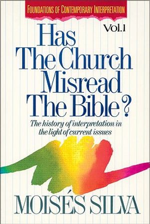 Has the Church Misread the Bible?: The History of Interpretation in the Light of Current Issues image number 0