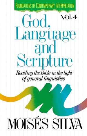 God, Language, and Scripture: Reading the Bible in the Light of General Linguistics image number 0