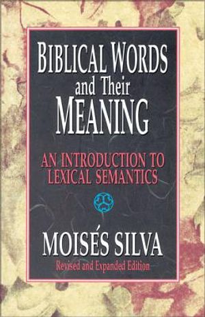 Biblical Words and Their Meaning: An Introduction to Lexical Semantics image number 0