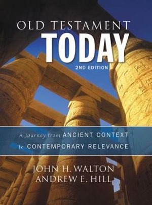 Old Testament Today: A Journey from Ancient Context to Contemporary Relevance image number 0