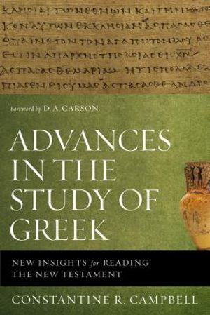 Advances in the Study of Greek: New Insights for Reading the New Testament image number 0