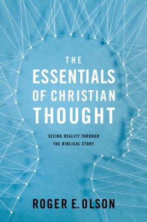 The Essentials of Christian Thought: Seeing Reality Through the Biblical Story image number 0