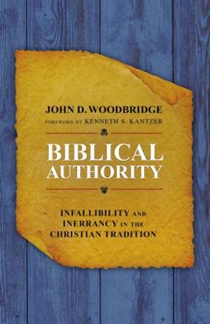 Biblical Authority: Infallibility and Inerrancy in the Christian Tradition image number 0