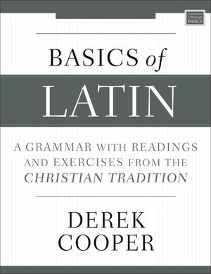 Basics of Latin: A Grammar with Readings and Exercises from the Christian Tradition image number 0