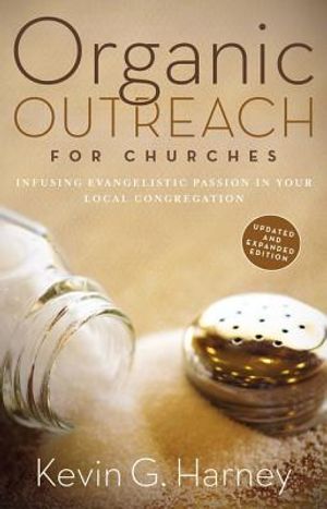 Organic Outreach for Churches: Infusing Evangelistic Passion in Your Local Congregation image number 0