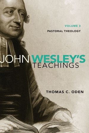 John Wesley's Teachings, Volume 3, 3: Pastoral Theology image number 0