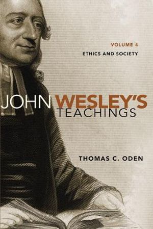 John Wesley's Teachings, Volume 4, 4: Ethics and Society image number 0