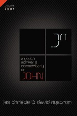 A Youth Worker's Commentary on John, Vol 1, 1: Volume 1 image number 0