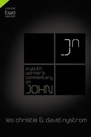 A Youth Worker's Commentary on John, Vol 2, 2: Volume 2 image number 0