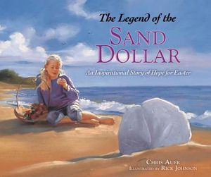 The Legend of the Sand Dollar: An Inspirational Story of Hope for Easter image number 0