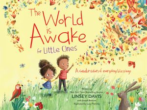 The World Is Awake for Little Ones: A Celebration of Everyday Blessings image number 0
