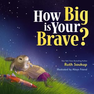 How Big Is Your Brave? image number 0