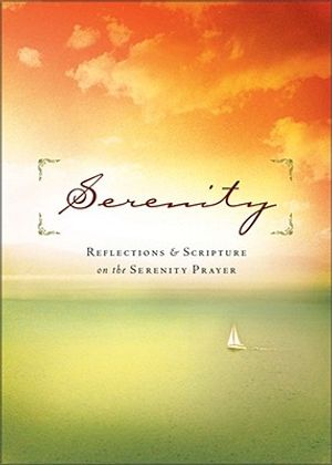 Serenity: Reflections and Scripture on the Serenity Prayer image number 0