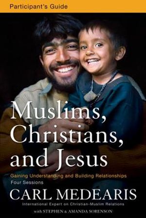 Muslims, Christians, and Jesus: Gaining Understanding and Building Relationships image number 0