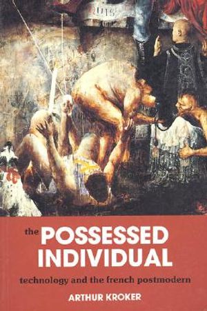 The Possessed Individual: Technology and New French Theory image number 0
