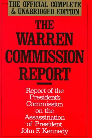 The Warren Commission Report: Report of the President's Commission on the Assassination of President John F. Kennedy image number 0