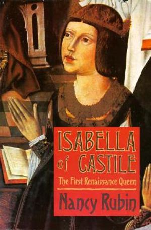 Isabella of Castile: The First Renaissance Queen image number 0