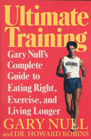 Ultimate Training: Gary's Null's Complete Guide to Eating Right, Exercise, and Living Longer image number 0