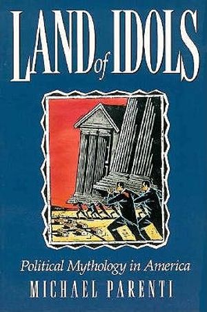 Land of Idols: Political Mythology in America image number 0