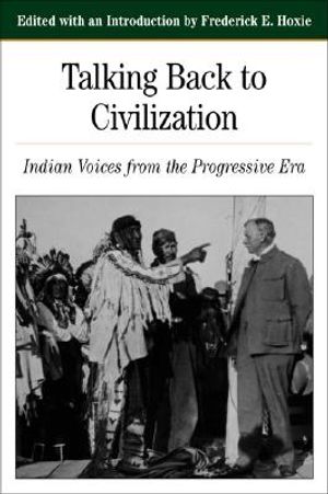 Talking Back to Civilization: Indian Voices from the Progressive Era image number 0
