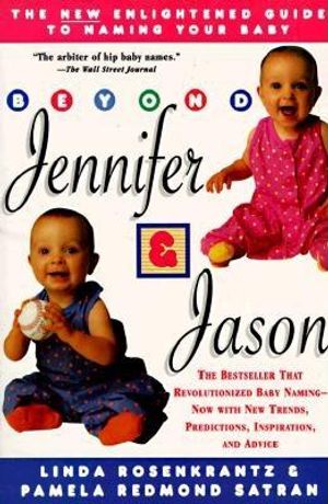 Beyond Jennifer and Jason: An Enlightened Guide to Naming Your Baby image number 0