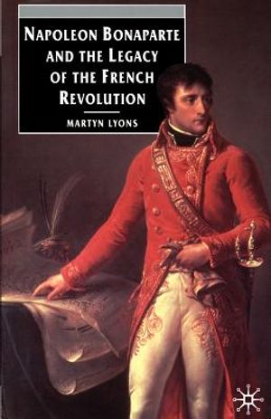 Napoleon Bonaparte and the Legacy of the French Revolution image number 0