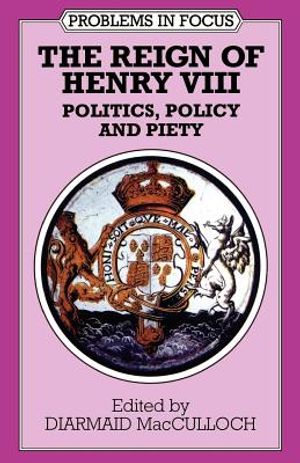The Reign of Henry VIII: Politics, Policy and Piety image number 0