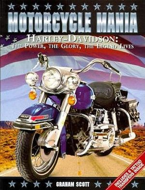 Motorcycle Mania: Harley-Davidson: The Power, the Glory, the Legend Lives image number 0