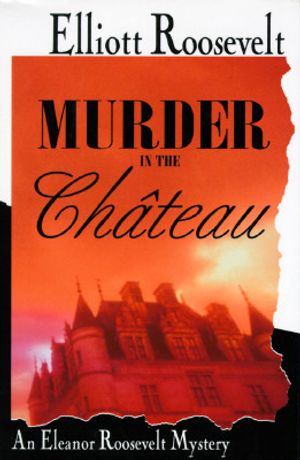 Murder in the Chateau: An Eleanor Roosevelt Mystery image number 0