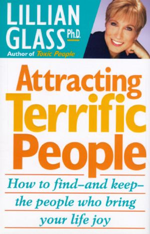 Attracting Terrific People: How to Find--And Keep--The People Who Bring Your Life Joy image number 0