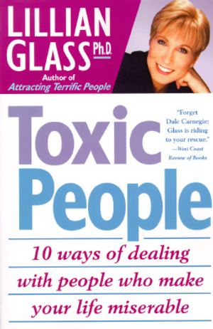 Toxic People: 10 Ways of Dealing with People Who Make Your Life Miserable image number 0