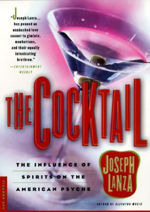 The Cocktail: The Influence of Spirits on the American Psyche image number 0