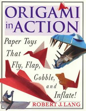 Origami in Action: Paper Toys That Fly, Flag, Gobble and Inflate! image number 0