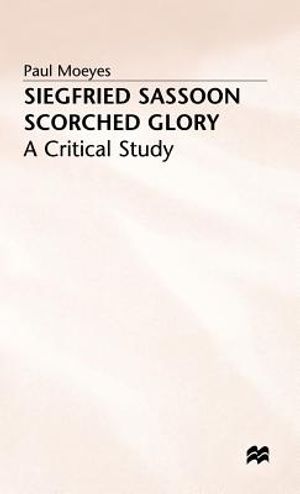 Siegfried Sassoon: Scorched Glory: A Critical Study image number 0