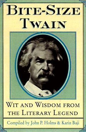 Bite-Size Twain: Wit and Wisdom from the Literary Legend image number 0