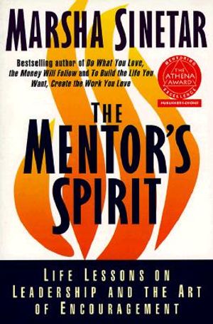 The Mentor's Spirit: Life Lessons on Leadership and the Art of Encouragement image number 0