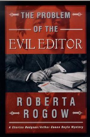The Problem of the Evil Editor a Charles Dodgson/Arthur Conan Doyle Mystery image number 0